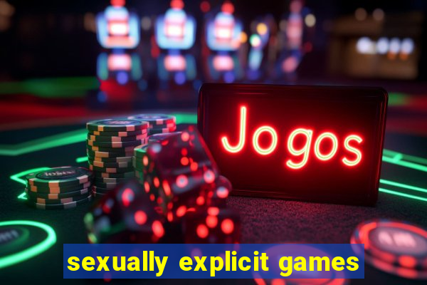 sexually explicit games