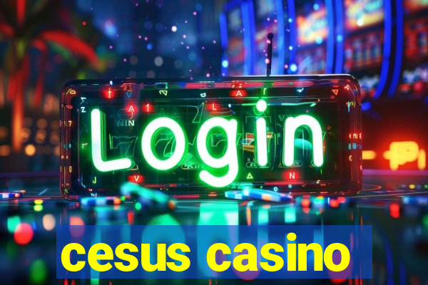 cesus casino