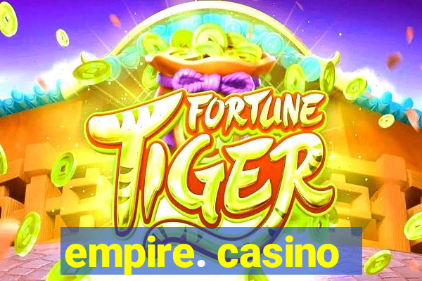 empire. casino