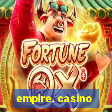 empire. casino