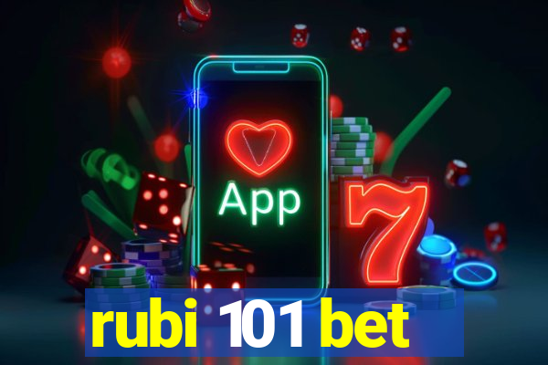 rubi 101 bet