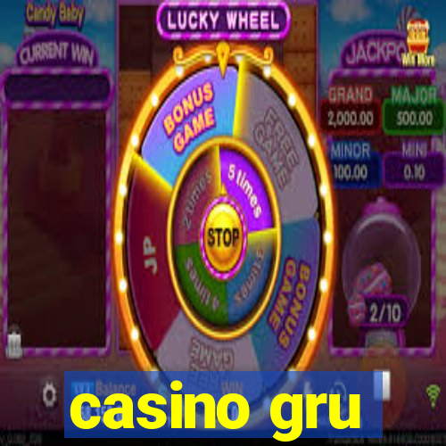 casino gru