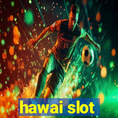 hawai slot