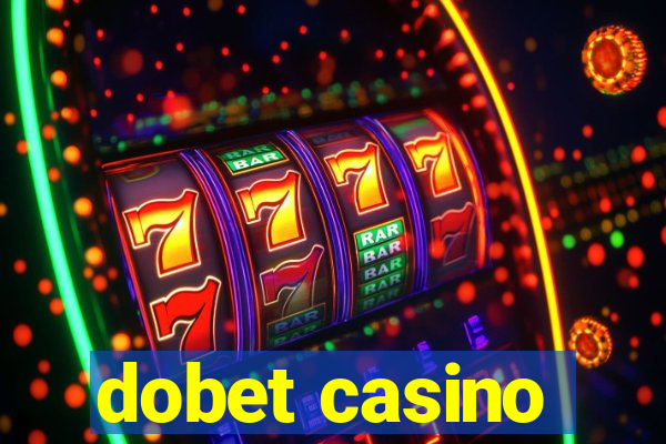 dobet casino