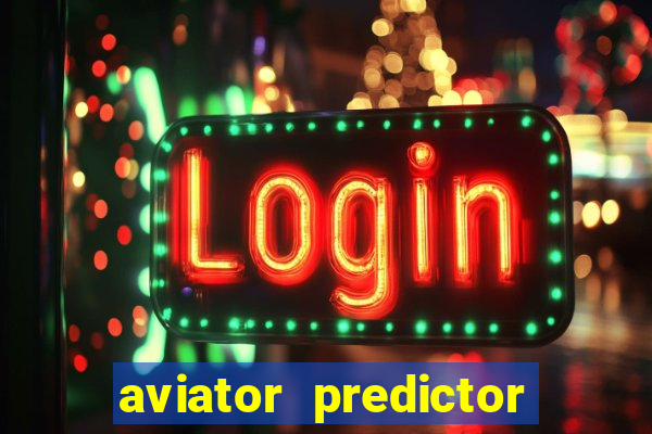 aviator predictor v4.0 download