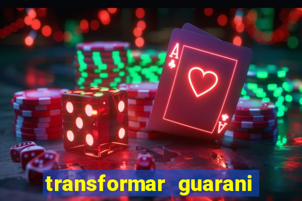 transformar guarani em reais