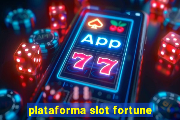 plataforma slot fortune