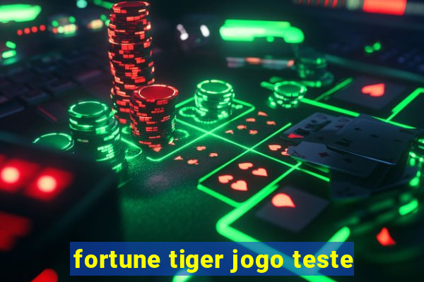 fortune tiger jogo teste