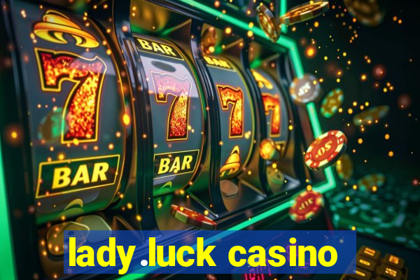 lady.luck casino