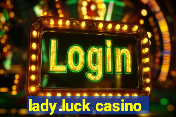 lady.luck casino