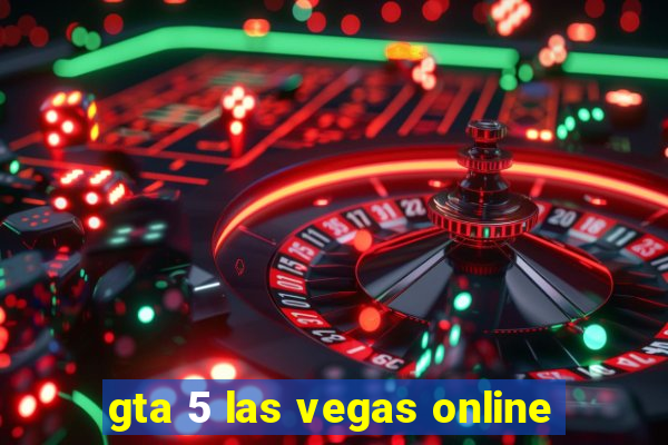 gta 5 las vegas online