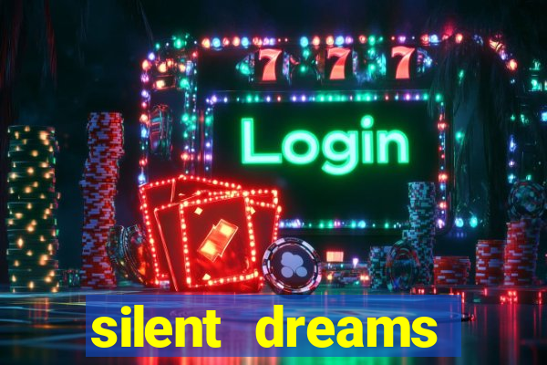 silent dreams reclame aqui