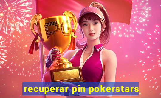 recuperar pin pokerstars