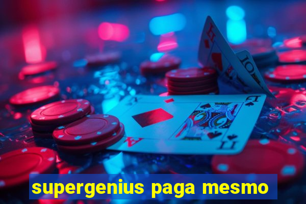 supergenius paga mesmo