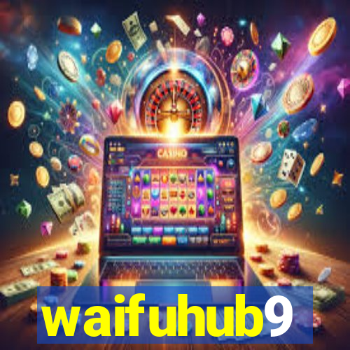 waifuhub9