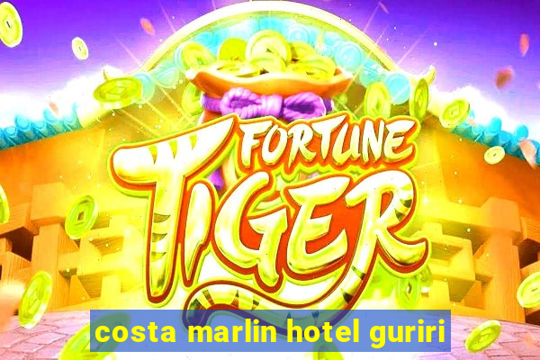 costa marlin hotel guriri