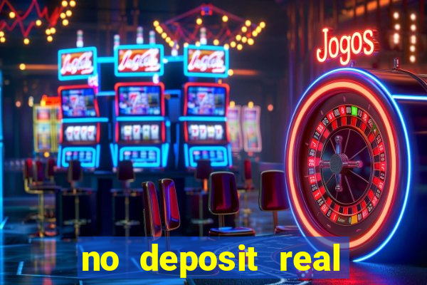 no deposit real cash casino