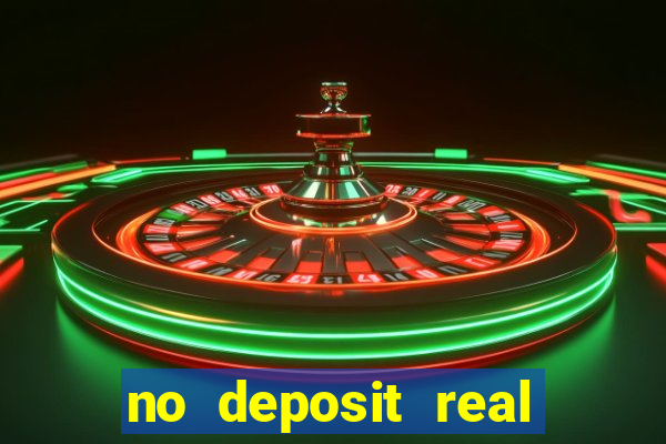 no deposit real cash casino