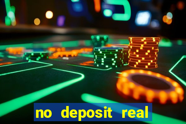 no deposit real cash casino