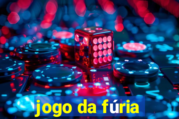 jogo da fúria