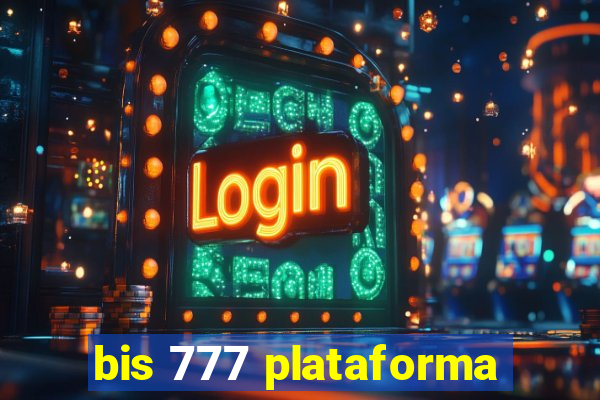 bis 777 plataforma