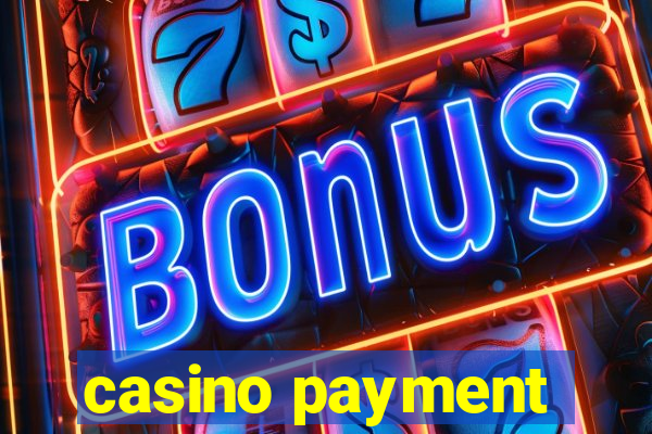 casino payment