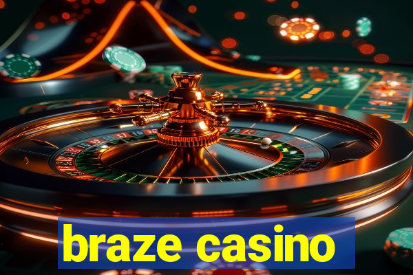 braze casino