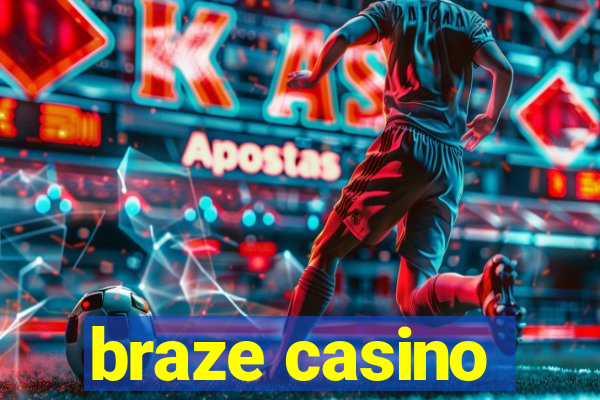 braze casino