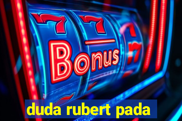 duda rubert pada