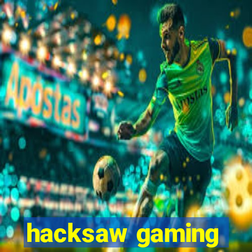 hacksaw gaming