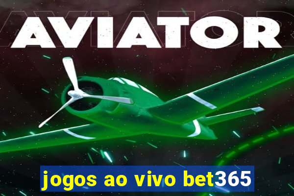 jogos ao vivo bet365