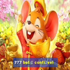 777 bet 茅 confi谩vel