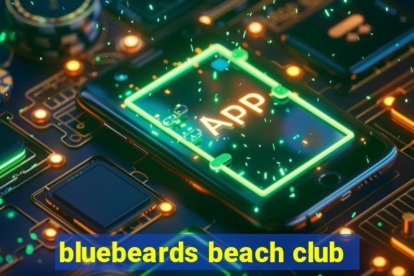 bluebeards beach club