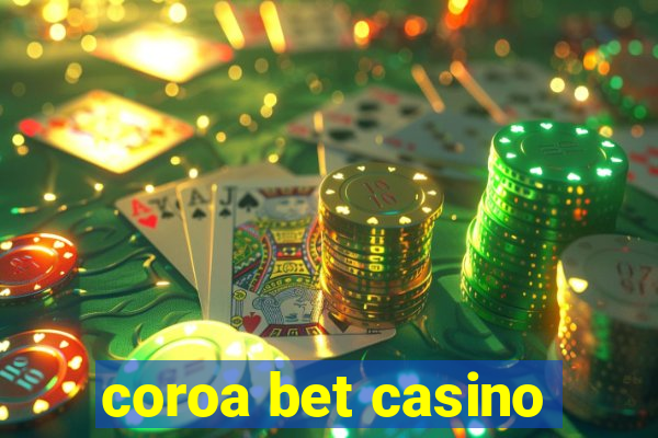 coroa bet casino