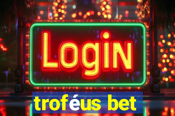 troféus bet