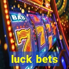 luck bets