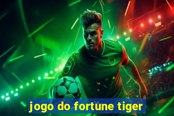 jogo do fortune tiger