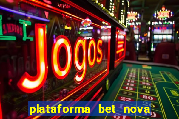 plataforma bet nova pagando no cadastro