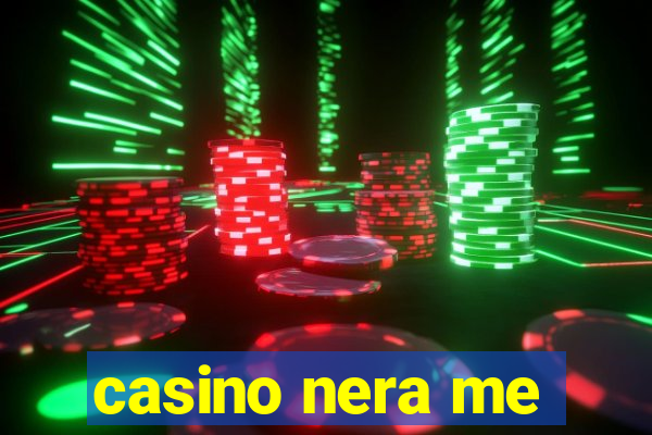 casino nera me