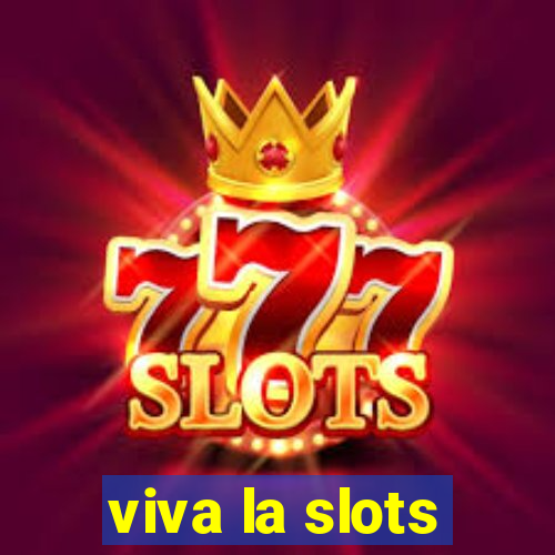 viva la slots