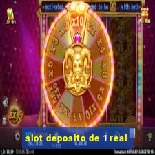 slot deposito de 1 real