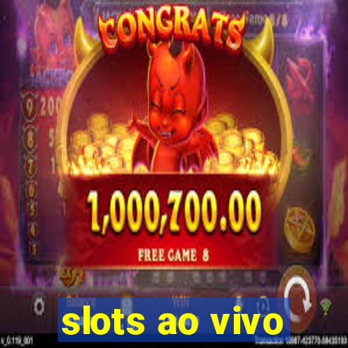 slots ao vivo