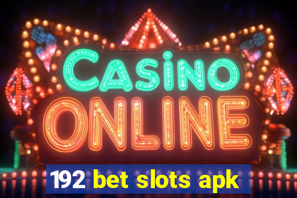 192 bet slots apk