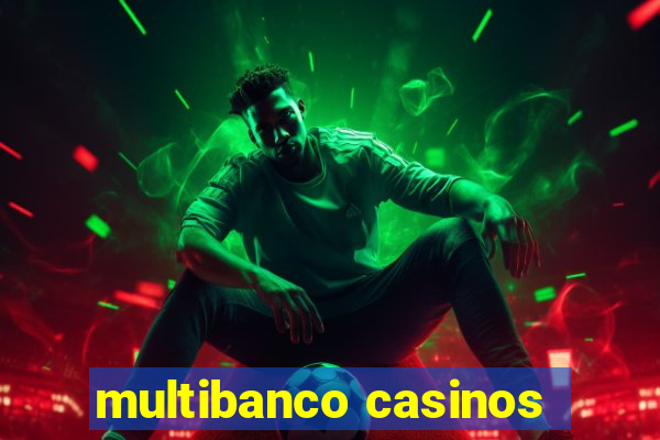 multibanco casinos