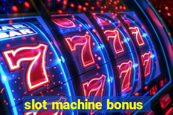 slot machine bonus