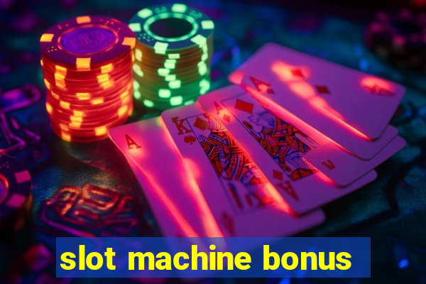 slot machine bonus