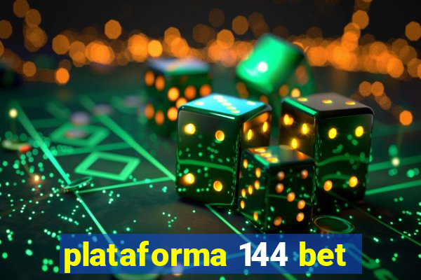 plataforma 144 bet