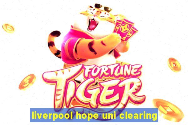 liverpool hope uni clearing