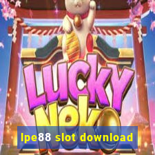 lpe88 slot download