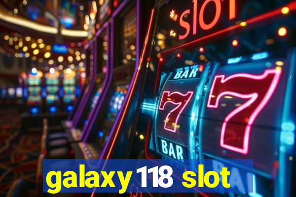 galaxy118 slot